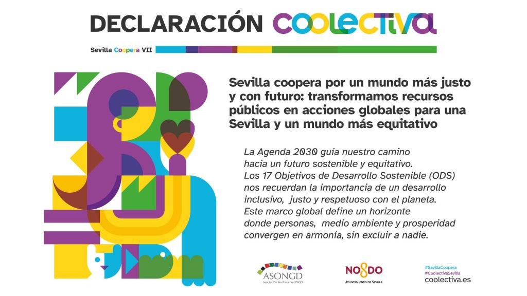 Sevilla reafirma su compromiso con la justicia global y la sostenibilidad a través de la Declaración Coolectiva, impulsada por la ASONGD y el Ayuntamiento de Sevilla. Bajo el lema 'Sevilla coopera por un mundo más justo y con futuro', esta iniciativa transforma recursos públicos en acciones globales para construir una ciudad y un planeta más equitativo. Descubre los seis principios que guían esta visión y cómo Sevilla se convierte en un referente de cooperación internacional y desarrollo sostenible."
