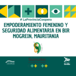 La Provincia Coopera II: empoderamiento femenino y seguridad alimentaria en Bir Mogrein, Mauritania